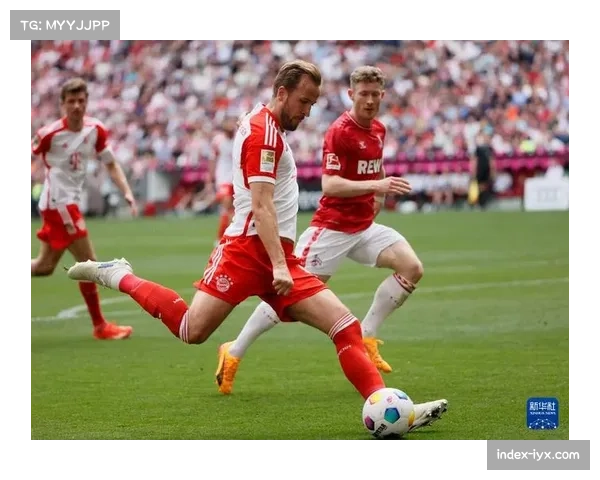 德国杯激战正酣,迪亚斯凯恩双星闪耀助拜仁半场领先科隆2-1